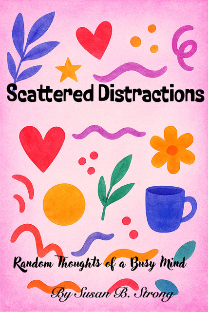 Scattered Distractions: Random Thoughts of a Busy Mind
