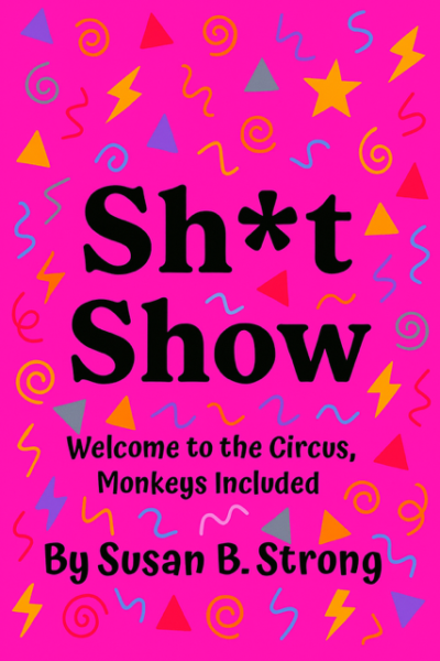 Sh*t Show: Welcome to the Circus, Monkeys Included